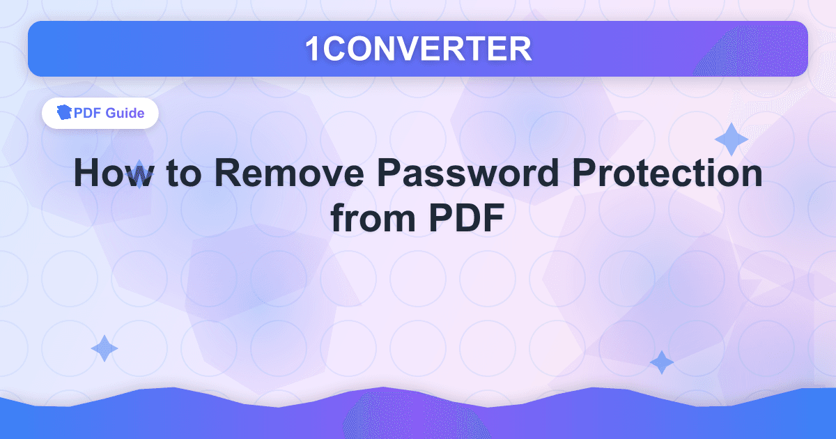 How to Remove Password Protection from PDF How to Remove Password Protection from PDF - PDF Guide guide on 1CONVERTER blog