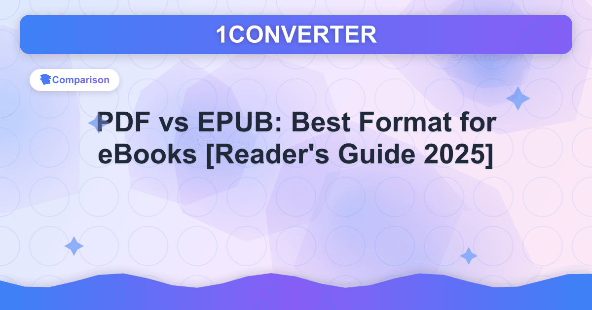 PDF vs EPUB: Best Format for eBooks [Reader PDF vs EPUB: Best Format for eBooks [Reader - Comparison guide on 1CONVERTER blog